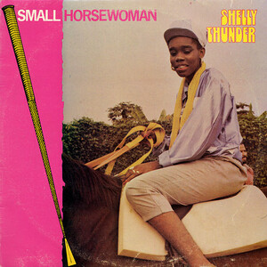 Small Horsewoman by Shelly Thunder (Album, Digital Dancehall